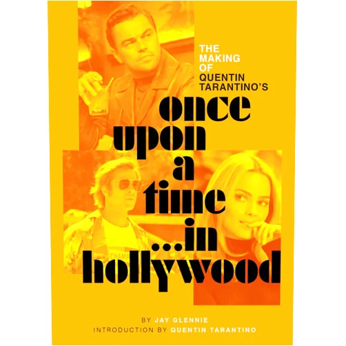 Jay Glennie,Quentin Tarantino The Making of Quentin Tarantino's Once Upon a Time in Hollywood