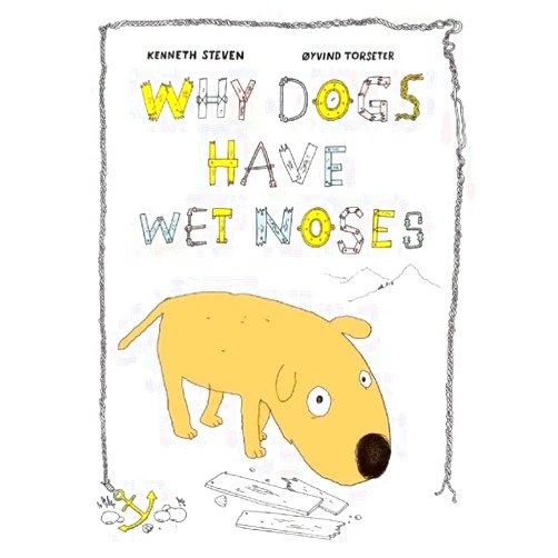 Øyvind Torseter,Kenneth Steven Why Dogs Have Wet Noses