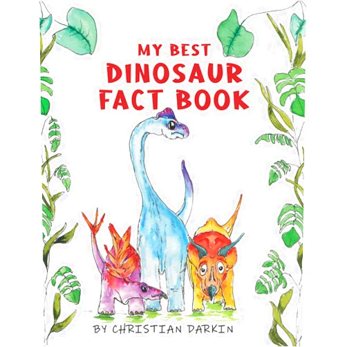 Christian Darkin My Best Dinosaur Fact Book: A Dinosaur Picture Book For Children Ages 2 to 5. The Perfect Dinosaur Early Reader For Kids.