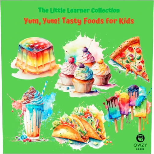 Owzy Books Yum, Yum! Tasty Foods for Kids (The Little Learner Collection)