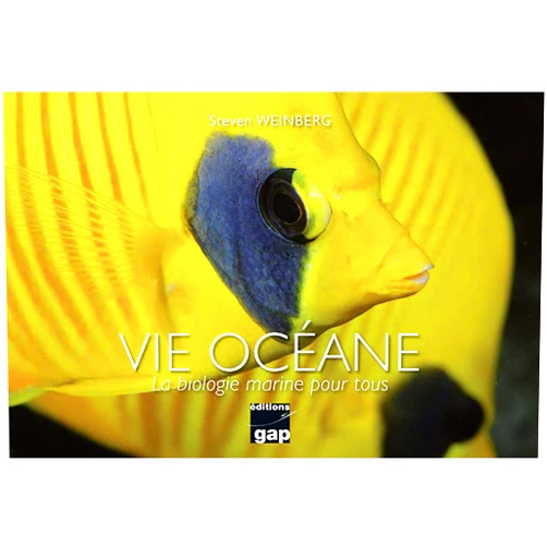 French Edition by Steven WEINBERG (Author) Vie océane - La biologie marine pour tous: La biologie marine pour tous