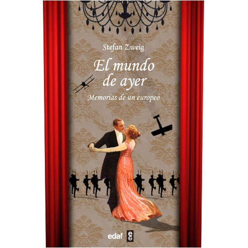 Stefan Zweig,Jorge Rus Sánchez El mundo de ayer: Memorias de un europeo (Spanish Edition)