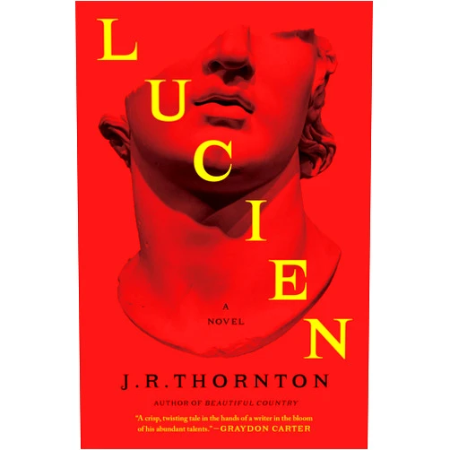 J.R. Thornton Lucien: A Novel
