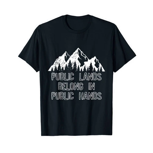Our Lands T-shirt co Public land owner Gift Keep Public Lands in Public Hands T-Shirt