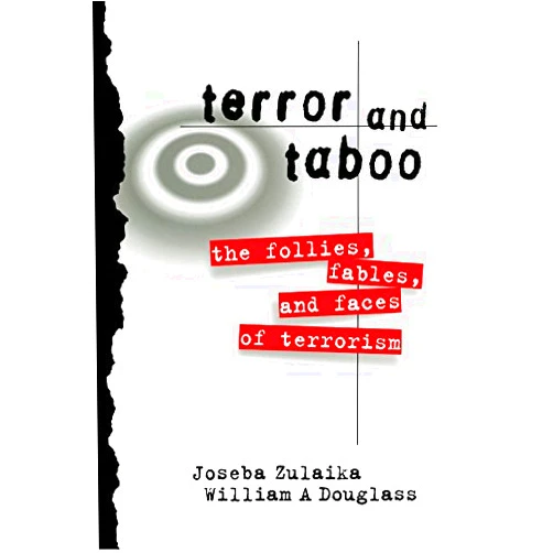 By Joseba Zulaika (Author), William Douglass (Author) Format: Kindle Edition Terror and Taboo: The Follies, Fables, and Faces of Terrorism