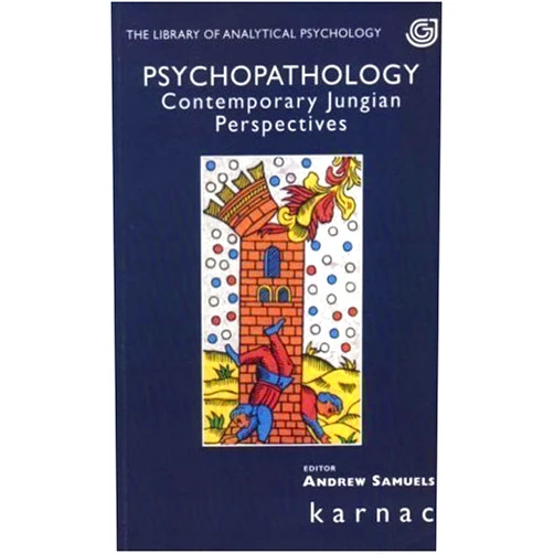 Andrew Samuels Psychopathology: Contemporary Jungian Perspectives (The Library of Analytical Psychology)