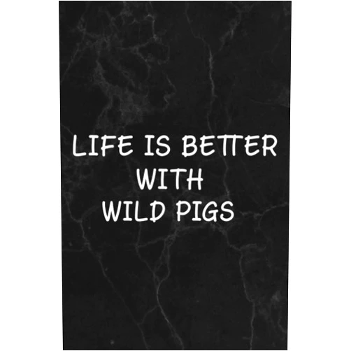 Owais Porter Life Is Better With Wild Pigs Funny Wild Boar Hog Pretty Gift Notebook Lined Journal: Wild Pigs, Halloween, Thanksgiving, New years, Christmas Gifts ... women, adults, teens, kids, boys, girls,Goals