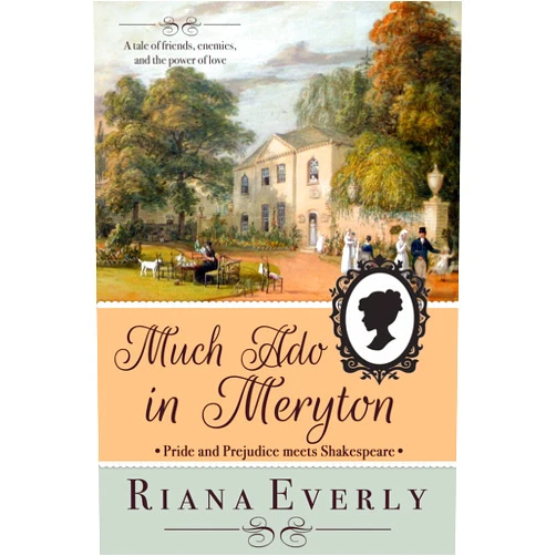 By Riana Everly (Author) Format: Kindle Edition Much Ado in Meryton: Pride and Prejudice meets Shakespeare