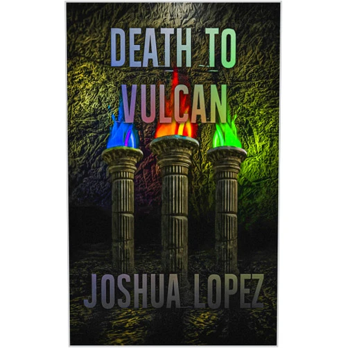 By Joshua Lopez (Author), Yolanda Lopez (Editor) Format: Kindle Edition Death To Vulcan