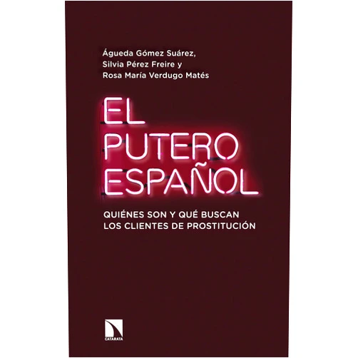 Spanish Edition by Águeda Gómez Suárez (Author), Silvia Pérez Freire y (Author), Rosa María Verdugo Matés (Author) & 0 more Format: Kindle Edition El putero español: Quiénes son y qué buscan los clientes de prostitución (COLECCION MAYOR) (Spanish Edition)