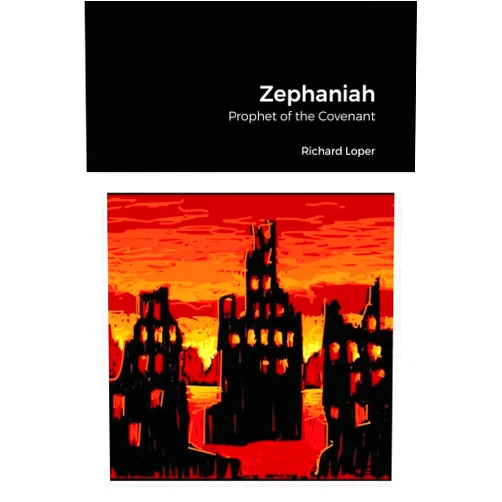Richard Loper Zephaniah: Prophet of the Covenant