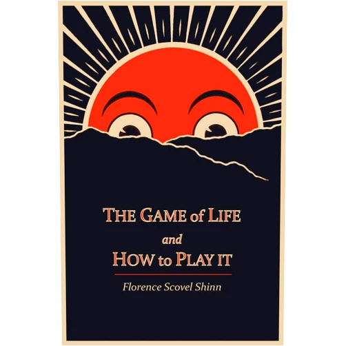 Florence Scovel Shinn The Game of Life and How to Play It