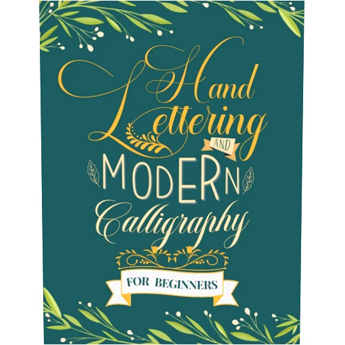 Napad Sp Hand Lettering and Modern Calligraphy Workbook For Beginners: A Simple Guide to Lettering and Calligraphy Easy Creative Way to Learn For Making Personalized Gifts