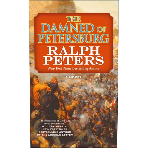By Ralph Peters (Author) Format: Kindle Edition The Damned of Petersburg: A Novel (The Battle Hymn Cycle)