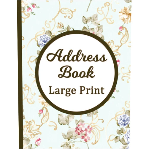 Simply Elegant Address Book Large Print: Alphabetical Tabs with Beautiful Vintage Floral Design -- Perfect for Seniors (Address Books)