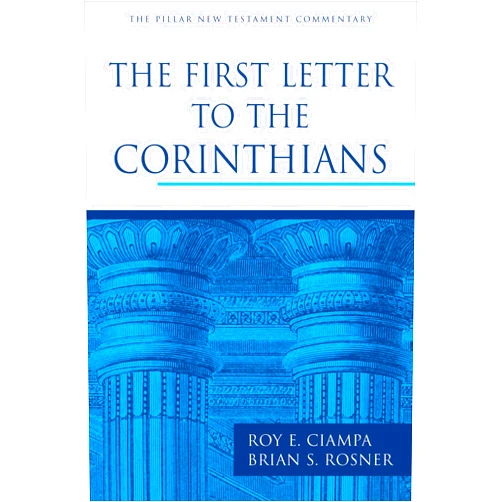Roy E. Ciampa,Brian S. Rosner The First Letter to the Corinthians (The Pillar New Testament Commentary (PNTC))