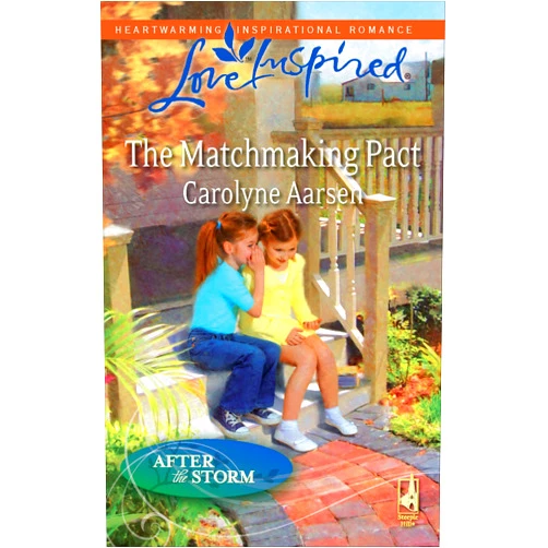 Carolyne Aarsen The Matchmaking Pact (After the Storm)