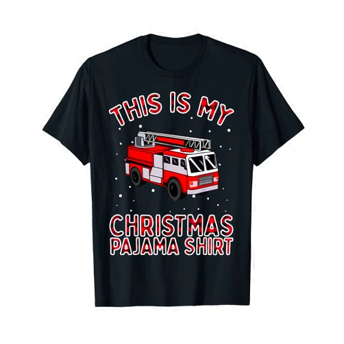 This Is My Christmas Pajama Shirt Funny Xmas PJs Firefighter Christmas Pajama - Fire Truck Funny Fireman Gift T-Shirt