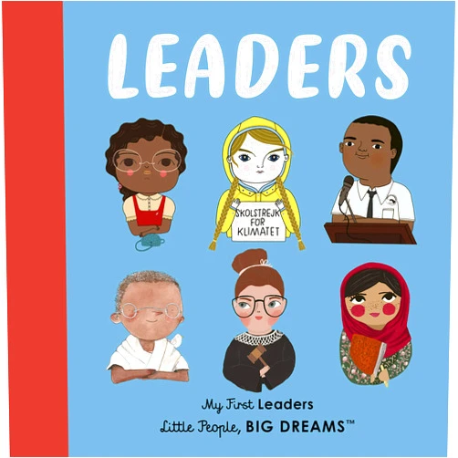 Maria Isabel Sanchez Vegara,Lisbeth Kaiser Leaders: My First Leaders (Little People, BIG DREAMS)