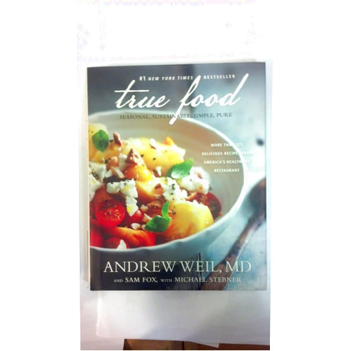By Andrew Weil MD (Author), Sam Fox (Author), Michael Stebner & 0 more True Food: Seasonal, Sustainable, Simple, Pure