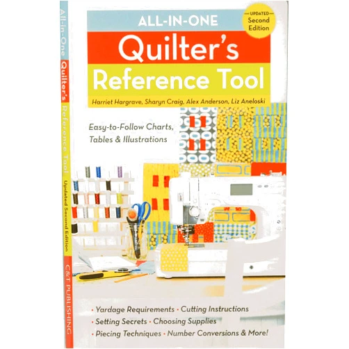Harriet Hargrave,Sharyn Craig,Alex Anderson,Liz Aneloski All-in-One Quilter's Reference Tool, Updated Second Edition: Easy-to-Follow Charts, Tables & Illustrations - Yardage Requirements - Cutting ... Conversions - & More! (Reference Guide)