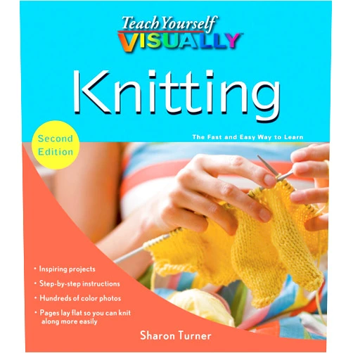 Sharon Turner Teach Yourself VISUALLY Knitting (Teach Yourself VISUALLY Consumer)