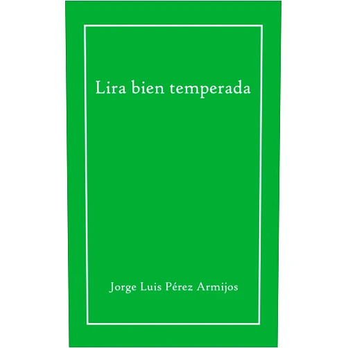 Jorge Luis Pérez Armijos,Bernardo Ospina,Jorge Astudillo,Ana Julia Rugel-Hollis Lira bien temperada (Spanish Edition)