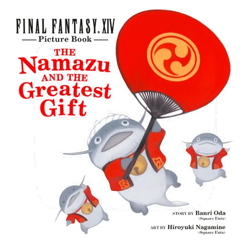 Square Enix,Banri Oda,Hiroyuki Nagamine Final Fantasy XIV Picture Book: The Namazu and the Greatest Gift