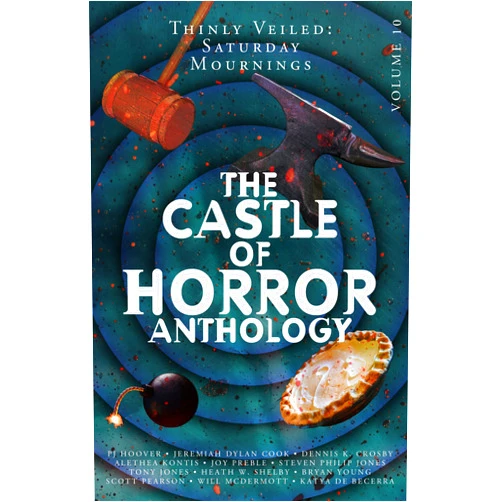 By In Churl Yo (Author), PJ Hoover (Author), Jeremiah Dylan Cook (Author), Dennis K. Crosby (Author), Alethea Kontis (Author), Joy Preble (Author), Steven Philip Jones (Author), Heath Shelby (Author), Tony Jones (Author), Bryan Young (Author), Scott Pearson (Author), Will McDermott (Author), Katya de Becerra (Author) & 9 more Format: Kindle Edition Castle of Horror Anthology Volume 10: Thinly Veiled: Saturday Mournings