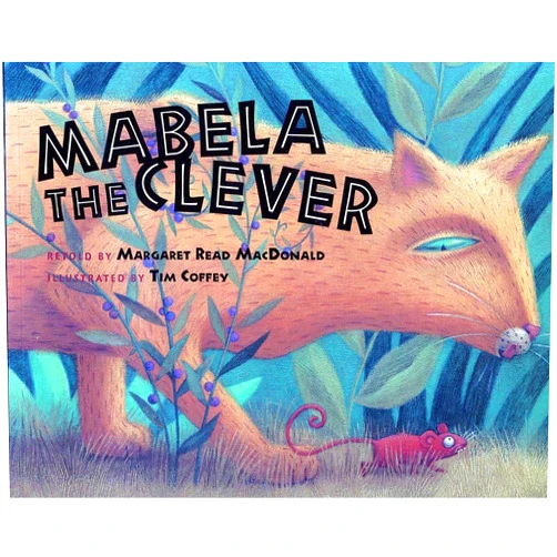 By Margaret Read MacDonald (Author), Tim Coffey (Illustrator) Mabela the Clever
