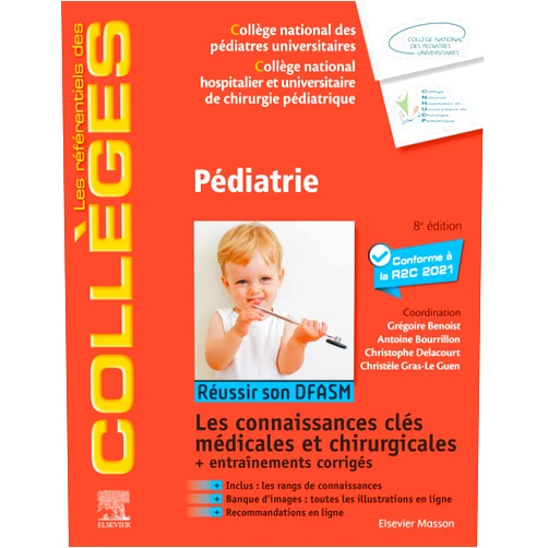 Grégoire BENOIST,CNHUCP,CNPU (Collège National des Pédiatres Universitaires),Christophe Delacourt,Christèle Gras Le Guen,Antoine Bourrillon,Carole FUMAT,Olivier Brissaud,Thomas Edouard,Virginie Gandemer,Nadia Bahi-Buisson,Romain BASMACI,Guillaume Pouessel,Jean-Benoît Thambo,Régis Coutant,Joël Lechevallier,Elisabeth Fournier-Charriere,Guillaume Cambonie,Thierry Lamireau,Cyril Schweitzer,Cyril Flamant,Bertrand Chevallier,Elise Launay,Emmanuel Lescanne,François Labarthe,Dominique Bremond-Gignac,Martine Balençon,Emmanuel Mas,Emmanuel Grimprel,Guillaume Mortamet,Etienne Bidat,David Drummond,Philippe Petit,Sylvie Nguyen,Mathieu Milh,Natalie Loundon,Georges Audry,Capucine Picard,Gérard Chéron,Christophe Marguet,Lisa Giovannini-Chami,Mathie Lorrot,Anne Lienhardt-Roussie,Rémi Laporte,Michel Tsimaratos,Claire Bouvattier,Laëtitia Martinerie,Jean-Baptiste Arnoux,Brigitte Chabrol,Despina Moshous,Justine Bacchetta,Nicolas Leboulanger,Aude Marie Cardine,Pascal Barat,Jacques Beltrand,Pierre Fayoux,Eric Jeziorski,François Angoulvant,Pierre-Henri Jarreau,Patrick Tounian,Veronique Abadie,Marc Bellaïche,Albert Faye,Sébastien Rouget,Jean-Christophe Rozé,Olivia Boyer,Catherine Cyteval,Loic De Pontual,Caroline Ovaert,Ariane Zaloszyc,Stéphane Auvin,Elsa Kermorvant,Etienne Javouhey,Renaud De Tournemire,Stéphanie Leroux,Javotte NANCY,Chantal Stheneur,Guillaume Lezmi Pédiatrie: Réussir son DFASM - Connaissances clés (French Edition)