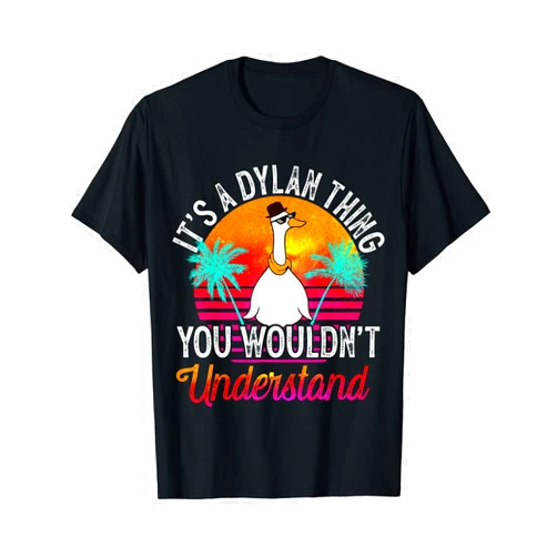Funny Dylan Name Shirts & Gifts It's A Dylan Thing You Wouldn't Understand Funny Dylan Name T-Shirt