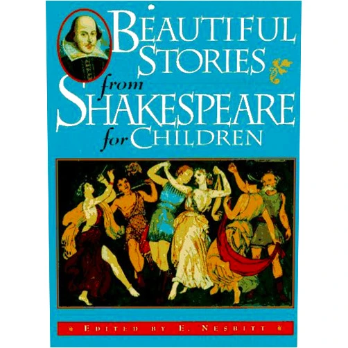 By William Shakespeare (Author), Edith Nesbit (Editor), Max Bihn (Illustrator) & 0 more Beautiful Stories from Shakespeare for Children: Being a Choice Collection from the World's Greatest Classic Writer Wm. Shakespeare
