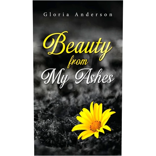 Gloria Anderson Beauty From My Ashes