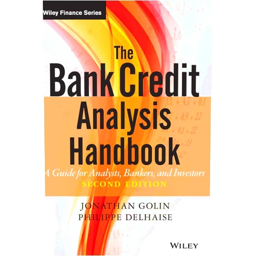 Jonathan Golin,Philippe Delhaise The Bank Credit Analysis Handbook: A Guide for Analysts, Bankers and Investors