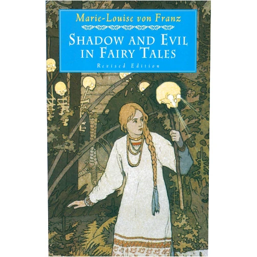 By Marie-Louise von Franz (Author) Shadow and Evil in Fairy Tales: Revised Edition (C. G. Jung Foundation Books Series)