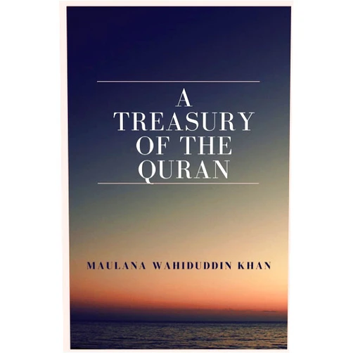 By Maulana Wahiduddin Khan (Author) A Treasury of the Quran