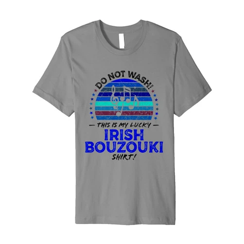 Best Irish Bouzouki Hobby & Career Shirts Ideas Irish Bouzouki Music Funny Quote Graphic Premium T-Shirt