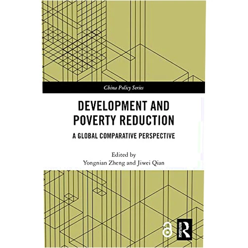 By Yongnian Zheng (Editor), Jiwei Qian (Editor) Format: Kindle Edition Development and Poverty Reduction: A Global Comparative Perspective (China Policy Series)