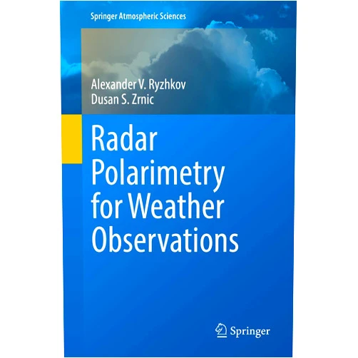 By Alexander V. Ryzhkov (Author), Dusan S. Zrnic (Author) Format: Kindle Edition Radar Polarimetry for Weather Observations (Springer Atmospheric Sciences)