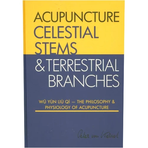 By Peter van Kervel (Author) Celestial Stems & Terrestrial Branches The philosophy and physiology of acupuncture (Celestial Stems & Terrestrial Branches: wu yun liu qi)