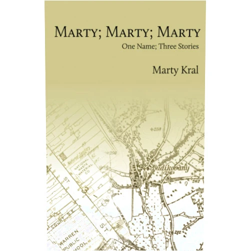 Marty Kral Marty; Marty; Marty: One Name; Three Stories