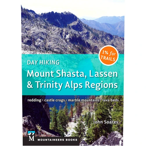 By John Soares (Author) Day Hiking: Mount Shasta, Lassen & Trinity: Alps Regions, Redding, Castle Crags, Marble Mountains, Lava Beds