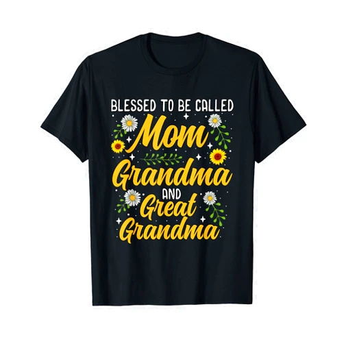 Blessed To Be Called Mom Grandma Great Grandma Mother's Day T-Shirt