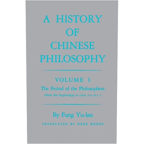 By Yu-lan Fung (Author), Derk Bodde (Translator) A History of Chinese Philosophy, Vol. 1: The Period of the Philosophers (from the Beginnings to Circa 100 B. C.)