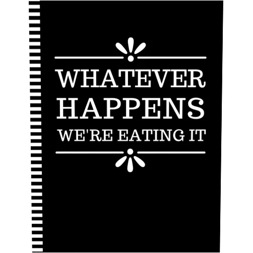 Chow Time Huge Press Whatever Happens We're Eating It: 8.5x11 Extra Large Blank Recipe Book / Log 160 Meals In Your Own DIY Cookbook / Fun Organizer With Index Pages / Cooking Diary To Write In With Lined Sheets