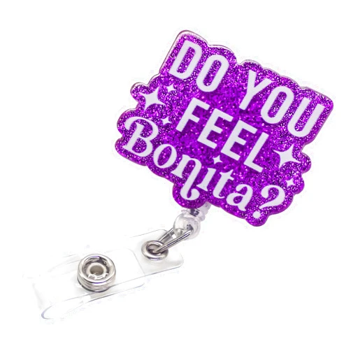 VLAWISE Funny Nurse Badge Reel Retractable, Acrylic ID Name Tag Holder for Nurse Doctor Teacher Student Gift (Do You Feel Bonita)