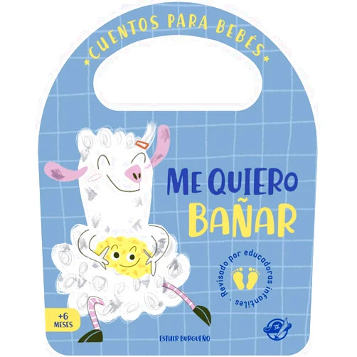 Esther Burgueño Me quiero bañar: Un cuento de cartón para disfrutar con el baño, interactivo, con una solapa y con una asa: 1 (Pasito a pasito me hago grandecito)