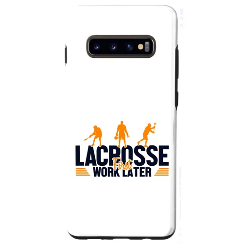 Sticks Lacrosse Ball Boots Gear Gifts For Men Galaxy S10+ Lacrosse First Work Later Fan Mom Goalie Lax Legend Lacrosse Case