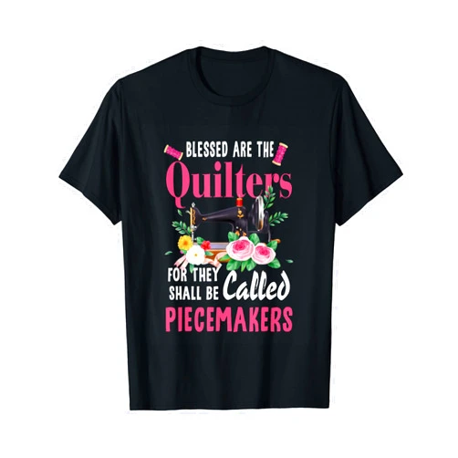 Quilting Blessed Are The Quilters Piecemakers Handyman T-Shirt